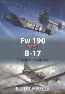 Fw-190 vs B-17, Evropa 1944 - 1945 - Grada - Forsyth Robert