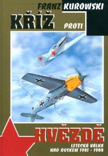Kříž proti hvězdě - letecká válka nad ruskem 1941 - 1944 - Kurowski