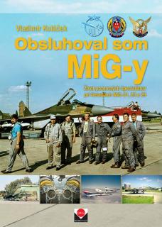 Obsluhoval som MiG-y - Život pozemných špecialistov - PRESS