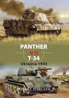 Panther vs T-34, Ukrajina 1943 - Robert Forczyk - Grada