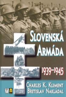 Slovenská armáda 1939 - 1945 - Charles K. Kliment -  Naše vojsko