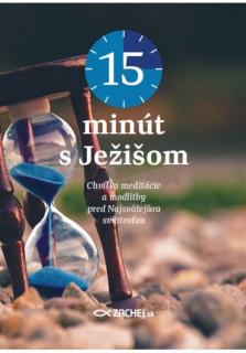 15 minút s Ježišom (Chvíľka meditácie a modlitby pred Najsvätejšou sviatosťou)