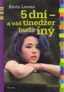 5 dní - a váš tínedžer bude iný