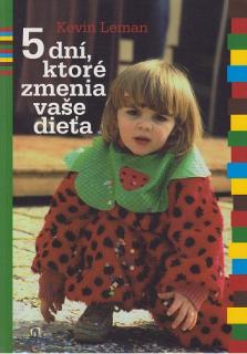 5 dní, ktoré zmenia vaše dieťa