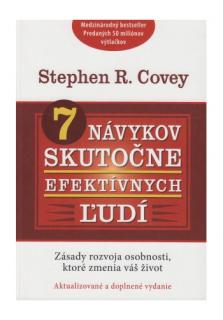 7 návykov skutočne efektívnych ľudí (Zásady rozvoja osobnosti, ktoré zmenia váš život)