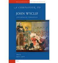 A Companion to John Wyclif (Late Medieval Theologian)