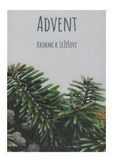 Advent - Krokmi k Ježišovi