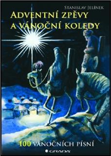 Adventní zpěvy a vánoćní koledy (100 vánoćních písní)