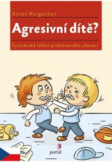 Agresivní dítě? (Systemické řešení problémového chování)