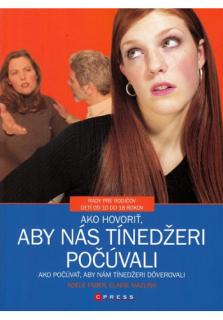 Ako hovoriť, aby nás tínedžeri počúvali (Rady pre rodičov detí od 10 do 18 rokov)