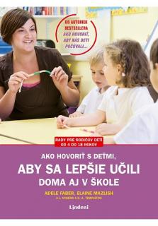 Ako hovoriť s deťmi, aby sa lepšie učili (2. vydanie) (Doma aj v škole)