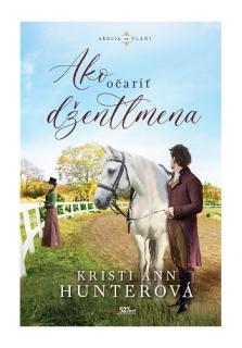 Ako očariť džentlmena (Séria: Srdcia na pláni, 2. diel)