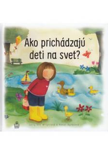 Ako prichádzajú deti na svet?