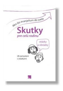 Ako šlo evanjelium do sveta / Skutky pre celú rodinu (28 zamyslení s otázkami)