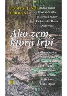 Ako zem, ktorá trpí (nové vydanie) (365 myšlienok o bolesti)