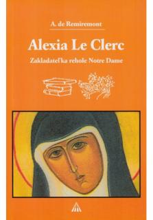 Alexia Le Clerc (Zakladateľka rehole Nutre Danie)