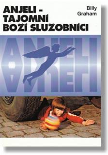 Anjeli - tajomní Boží služobníci