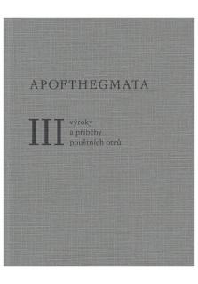Apofthegmata III (Výroky a příběhy pouštních otců)