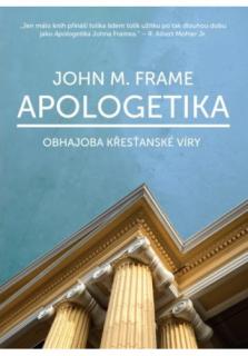 Apologetika - obhajoba křesťanské víry