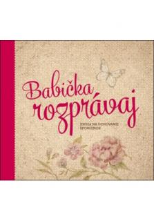 Babička, rozprávaj (Kniha na uchovanie spomienok)