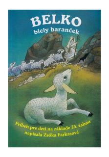 Belko - biely baranček (2. vydanie) (Príbeh pre deti na základe 23. žalmu)