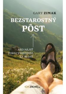 Bezstarostný pôst (Ako nájsť pokoj v Kristovi za 40 dní)