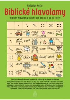 Biblické hlavolamy (Biblické hlavolamy a úlohy pre deti od 6 do 12 rokov)