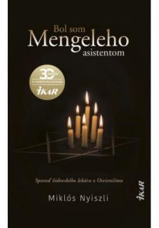 Bol som Mengeleho asistentom (Spoveď židovského lekára z Osvienčimu)