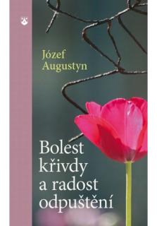 Bolest křivdy a radost odpuštění