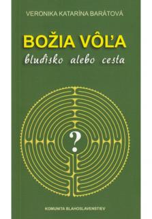 Božia vôľa, bludisko alebo cesta