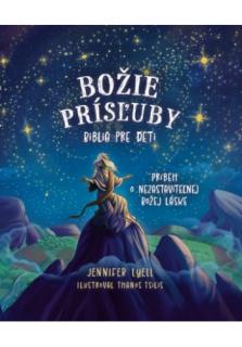 Božie prísľuby - Biblia pre deti (Príbeh o nezastaviteľnej Božej láske)