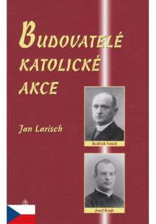 Budovatelé katolické akce (Předmluva Mons. Jan Graubner, arcibiskup olomoucký)