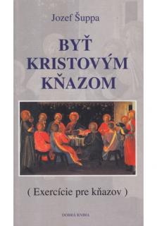 Byť Kristovým kňazom (Exercície pre kňazov)