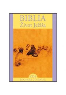 CD - BIBLIA / Život Ježiša 4. (Rodinná edícia podľa Nového zákona)