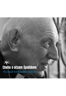 CD - Chvíle s otcem Špidlíkem