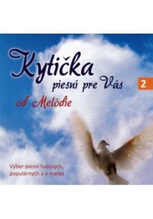CD - Kytička piesní pre Vás 2 / ľudové (Výber piesní ľudových, populárnych a o matke)