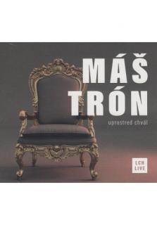 CD - Máš trón (uprostred chvál)