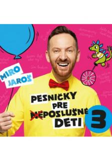 CD - Pesničky pre neposlušné  deti 3