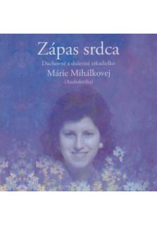 CD - Zápas srdca (Audiokniha) (Duchovné a duševné  zrkadielko Márie Mihálkovej)