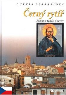 Černý rytíř (Román o Ignáci z Loyoly)