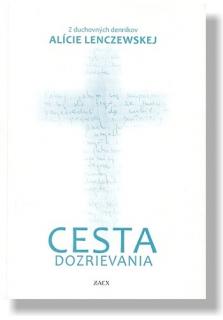 Cesta dozrievania (Z duchovných denníkov Alície Lenczewskej)