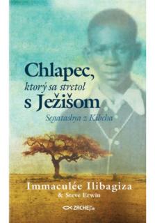 Chlapec, ktorý sa stretol s Ježišom (Segatashya z Kibeha)