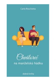 Chváloreč na manželskú hádku (O nehe a odpúšťaní)