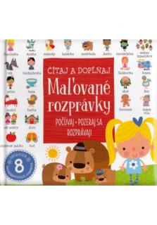 Čítaj a dopĺňaj - Maľované rozprávky (Počúvaj • Pozeraj sa • Rozprávaj!)