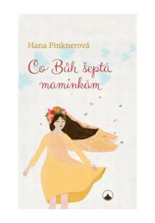 Co Bůh šeptá maminkám