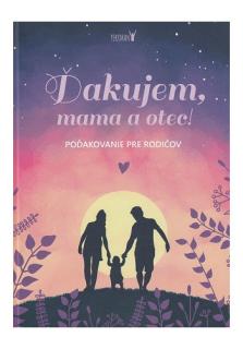 Ďakujem, mama a otec! (Poďakovanie pre rodičov)