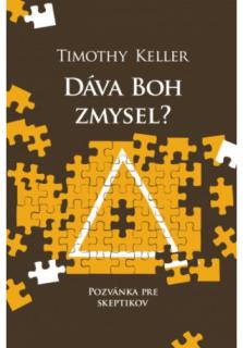 Dáva Boh zmysel? (Pozvánka pre skeptikov)