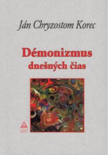 Démonizmus dnešných čias (Proti obludnému démonizmu dneška máme naskrz presvedčivého Chestertona)