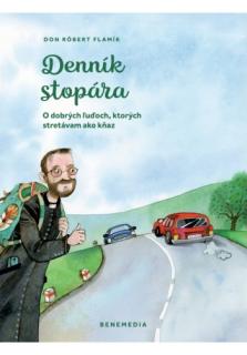 Denník stopára (O dobrých ľuďoch, ktorých stretávam ako kňaz)