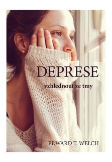 Deprese - vzhlédnout ze tmy (Ž) (Kde je Bůh v našem boji s depresí?)